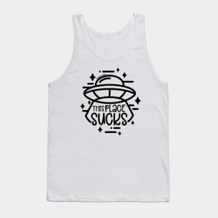 UFO - This Place Sucks Tank Top